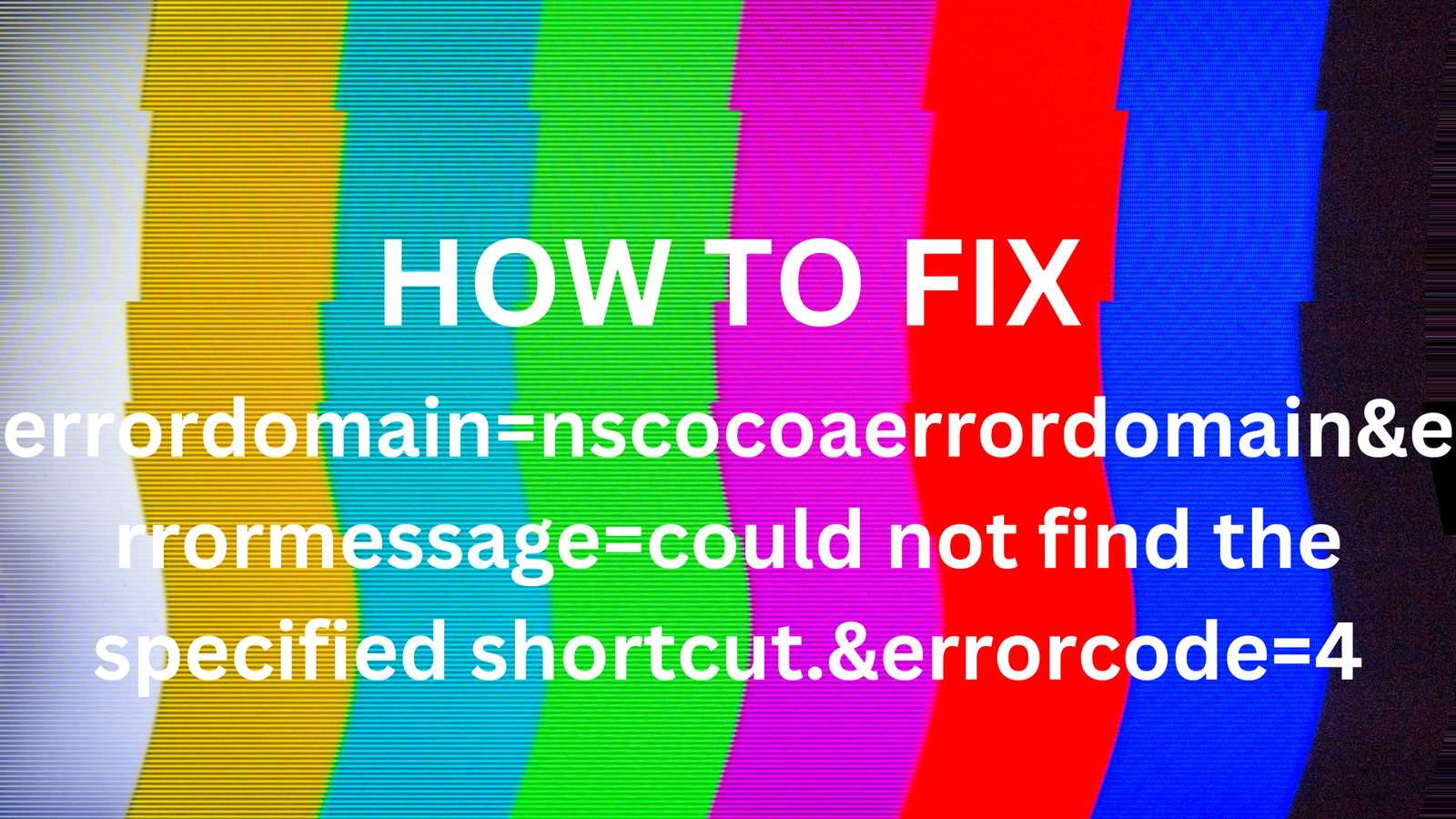 errordomain=nscocoaerrordomain&errormessage=could not find the specified shortcut.&errorcode=4