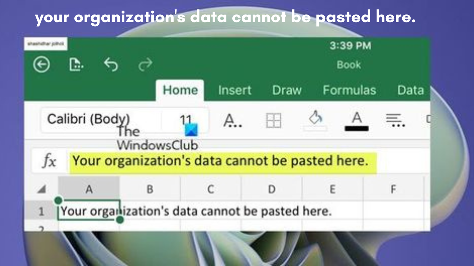 The error message “Your organization’s data cannot be pasted here” commonly occurs when attempting to copy and paste data between applications